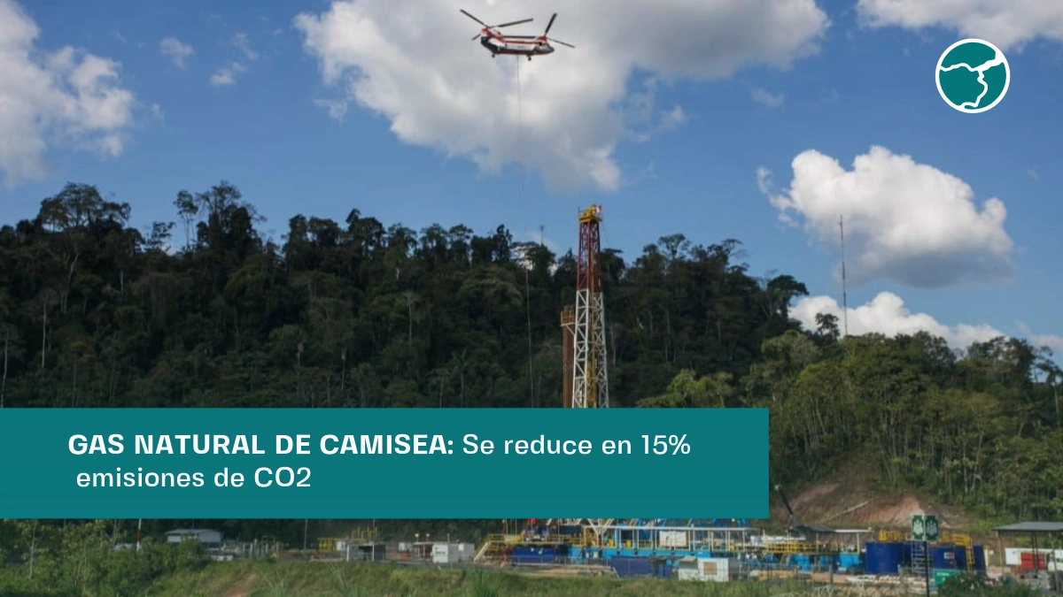 Gas natural de Camisea: Se reduce en 15% emisiones de CO2